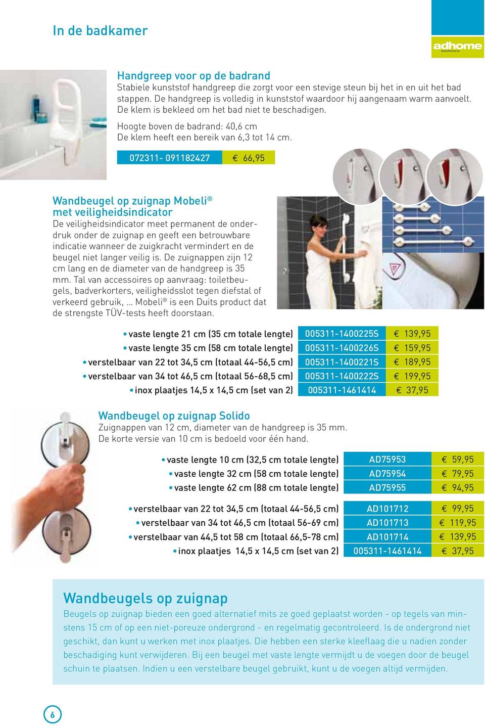 Hoogte boven de badrand: 40,6 cm De klem heeft een bereik van 6,3 tot 14 cm.