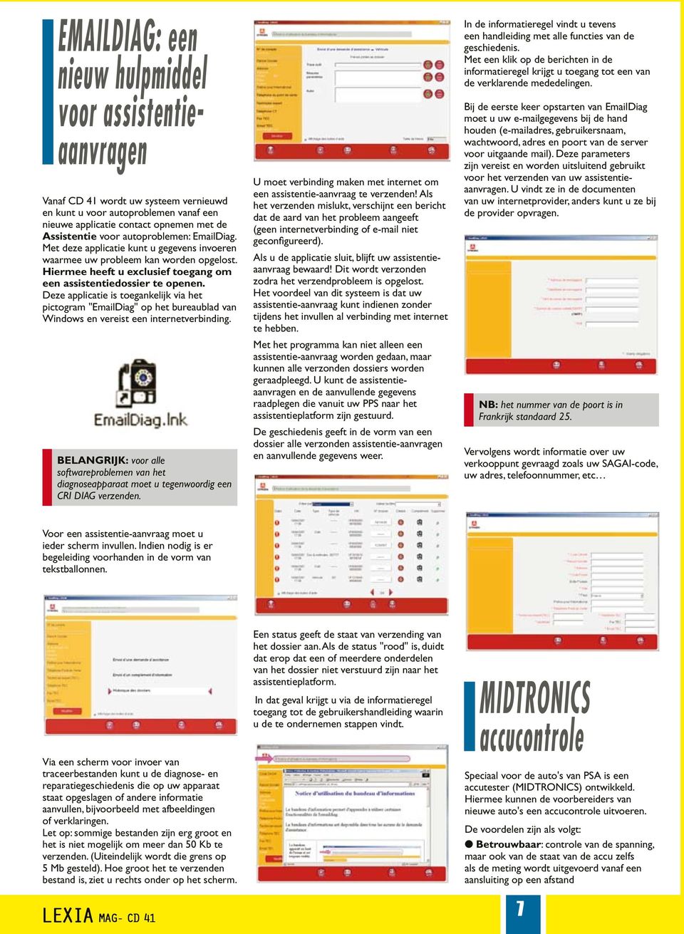 Deze applicatie is toegankelijk via het pictogram "EmailDiag" op het bureaublad van Windows en vereist een internetverbinding.