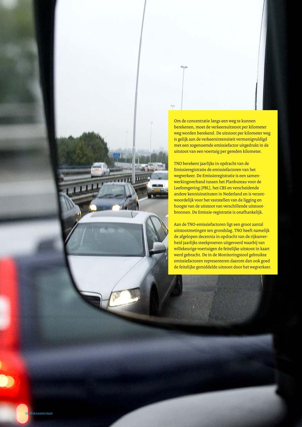 TNO berekent jaarlijks in opdracht van de Emissieregistratie de emissiefactoren van het wegverkeer.