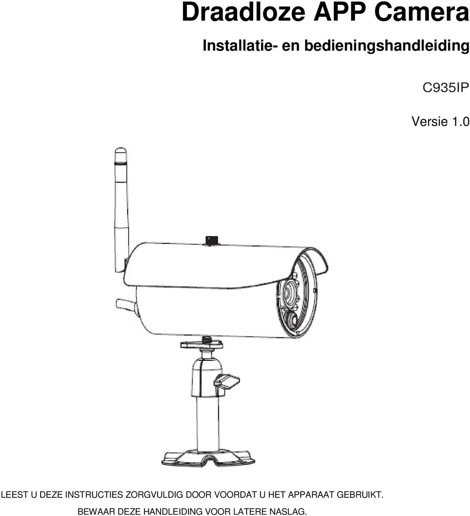 0 LEEST U DEZE INSTRUCTIES ZORGVULDIG DOOR