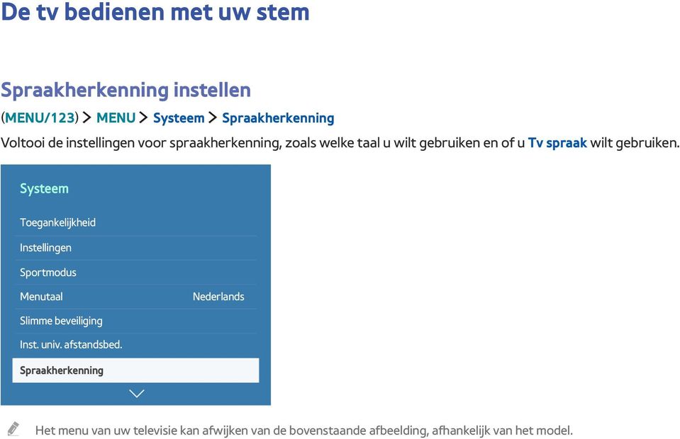 Systeem Toegankelijkheid Instellingen Sportmodus Menutaal Nederlands Slimme beveiliging Inst. univ.