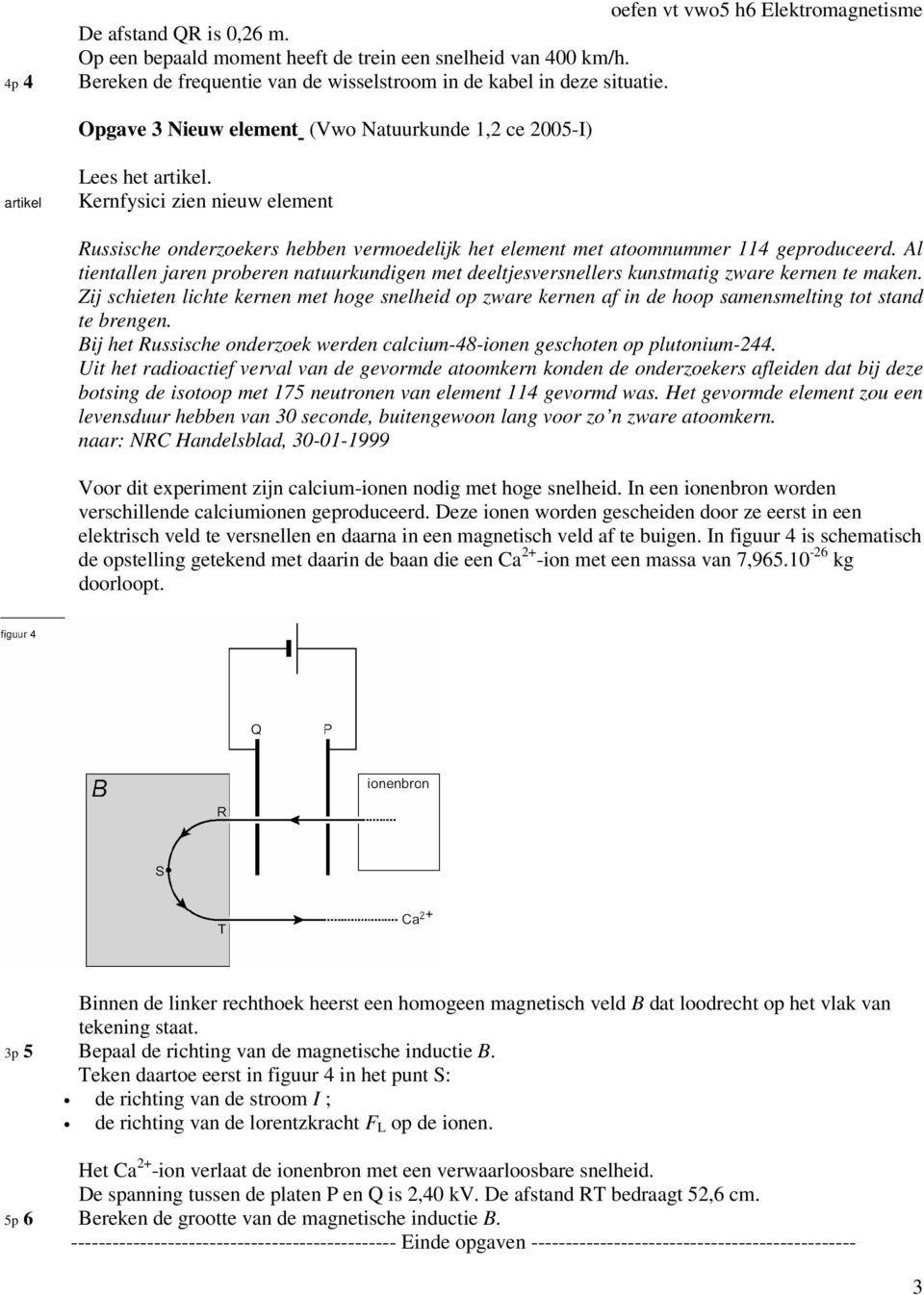 Al tientallen jaren proberen natuurkundigen met deeltjesversnellers kunstmatig zware kernen te maken.