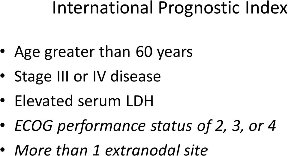 disease Elevated serum LDH ECOG