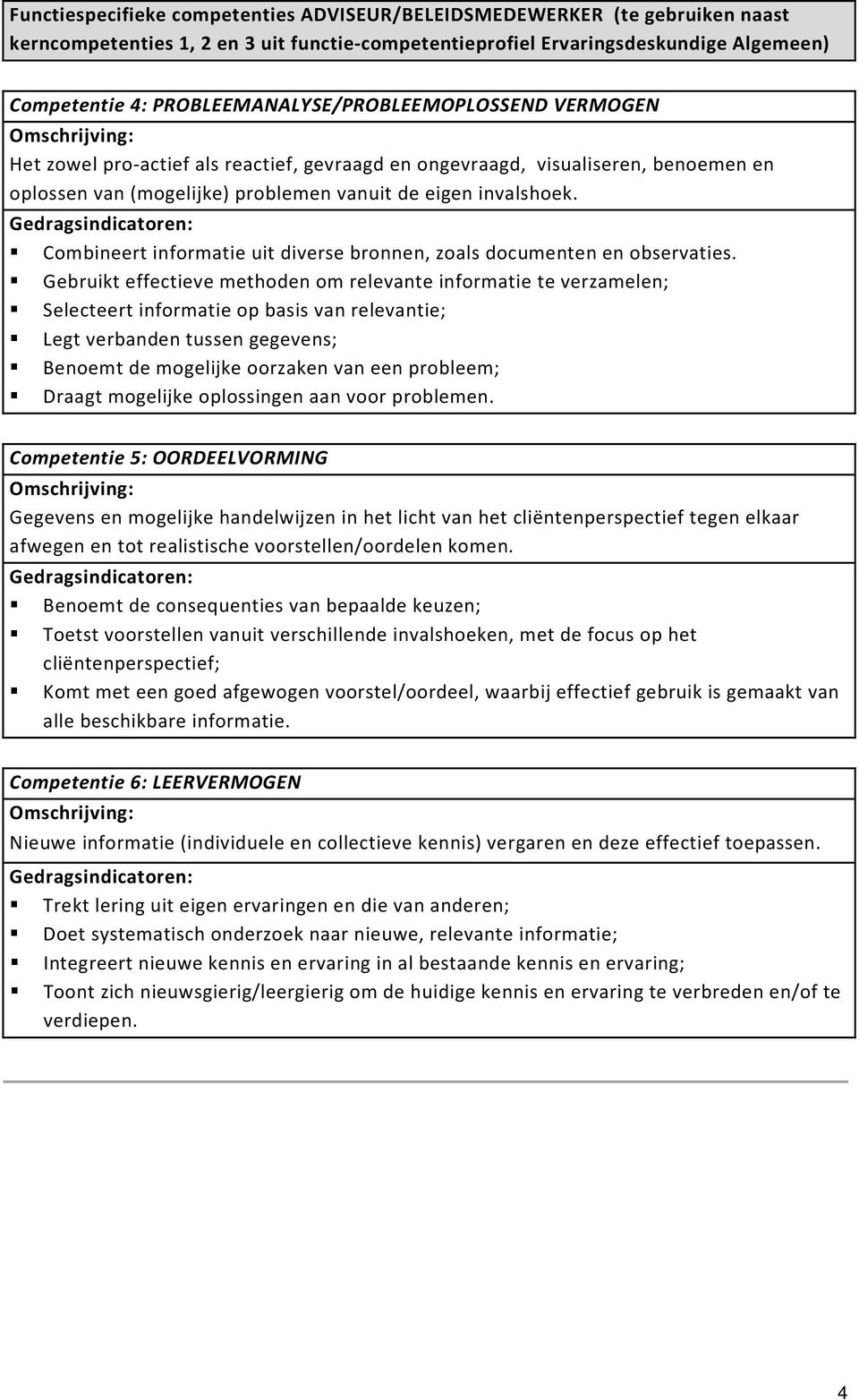 Combineert informatie uit diverse bronnen, zoals documenten en observaties.