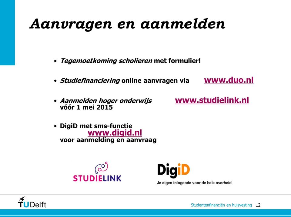 nl Aanmelden hoger onderwijs vóór 1 mei 2015 www.studielink.