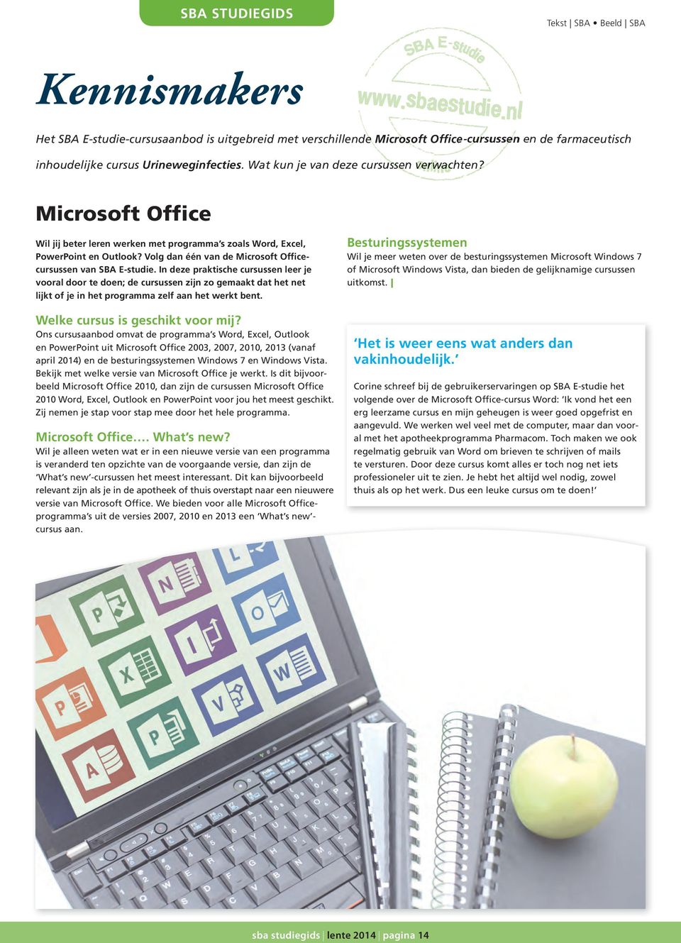 Volg dan één van de Microsoft Officecursussen van SBA E-studie.
