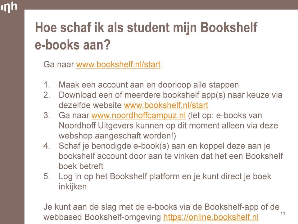 nl (let op: e-books van Noordhoff Uitgevers kunnen op dit moment alleen via deze webshop aangeschaft worden!) 4.