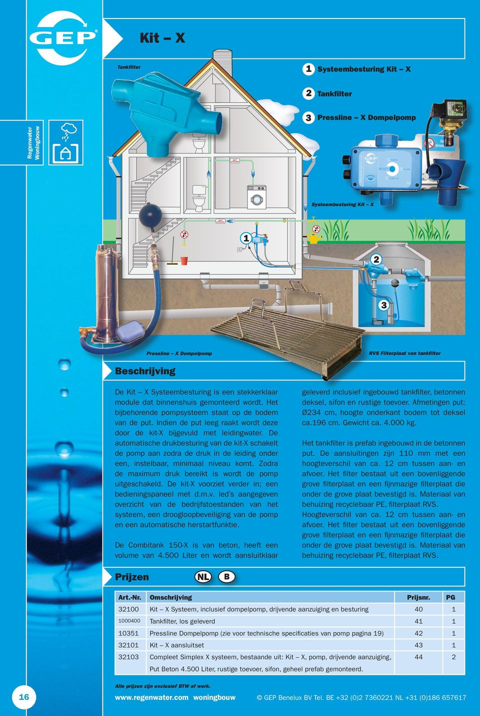 Indien de put leeg raakt wordt deze door de kit-x bijgevuld met leidingwater.