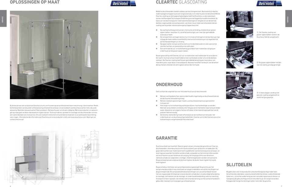 Met de Cleartec-coating van éénlaags heeft het Duscholux-onderzoeksteam samen met Nanogate Technologies GmbH een grensverleggend procedé ontwikkeld.