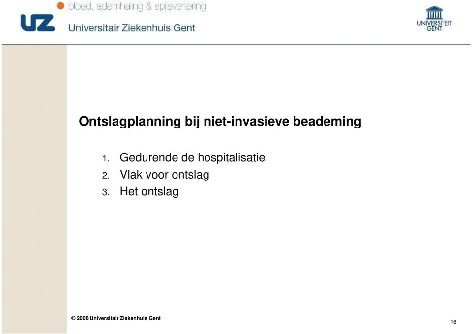 Gedurende de hospitalisatie