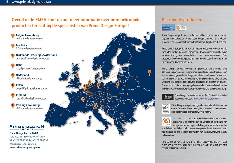 eu Italië italy@primedesigneurope.eu Nederland nl@primedesigneurope.eu Polen poland@primedesigneurope.