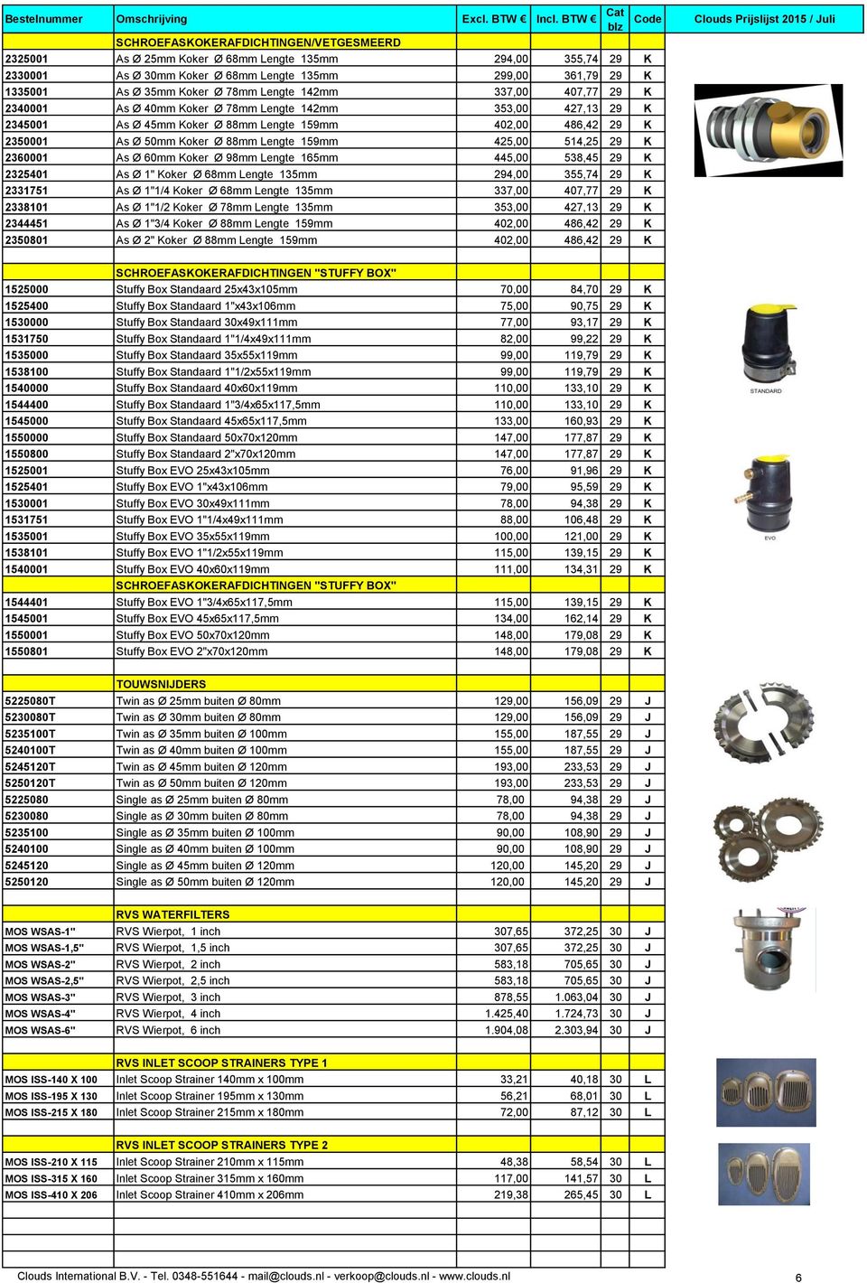 159mm 425,00 514,25 29 K 2360001 As Ø 60mm Koker Ø 98mm Lengte 165mm 445,00 538,45 29 K 2325401 As Ø 1" Koker Ø 68mm Lengte 135mm 294,00 355,74 29 K 2331751 As Ø 1"1/4 Koker Ø 68mm Lengte 135mm