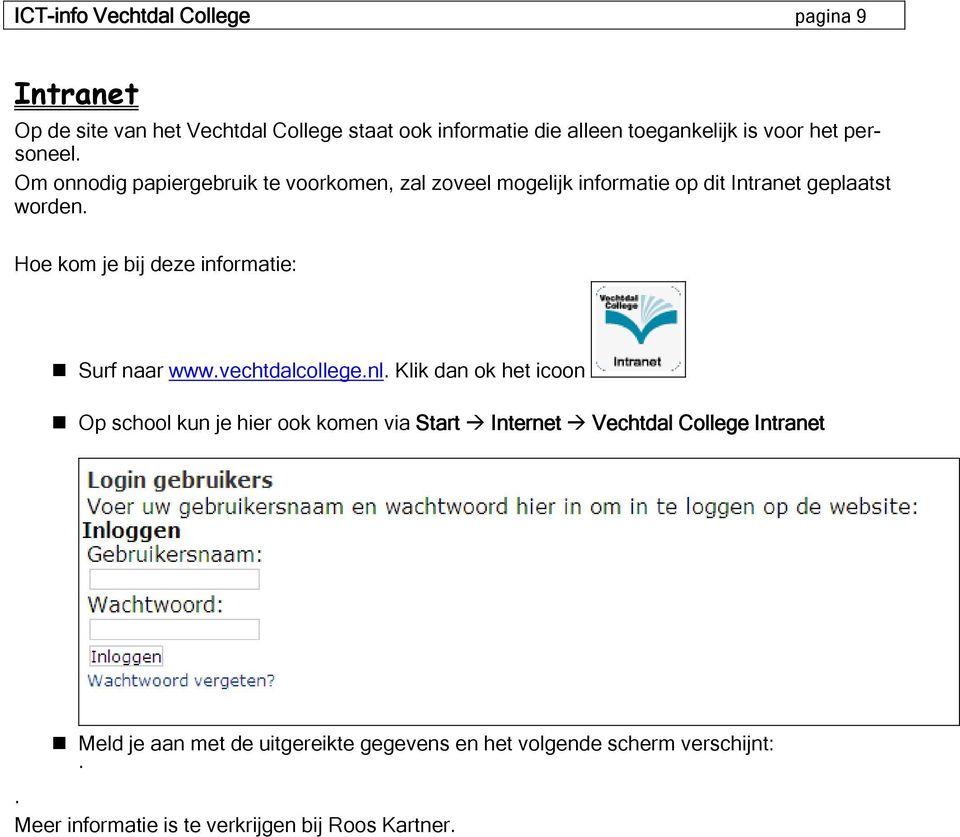 Hoe kom je bij deze informatie: Surf naar www.vechtdalcollege.nl.