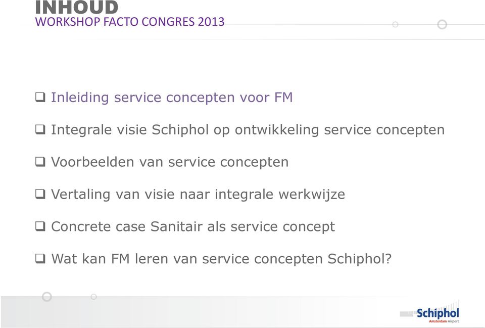 service concepten Vertaling van visie naar integrale werkwijze Concrete