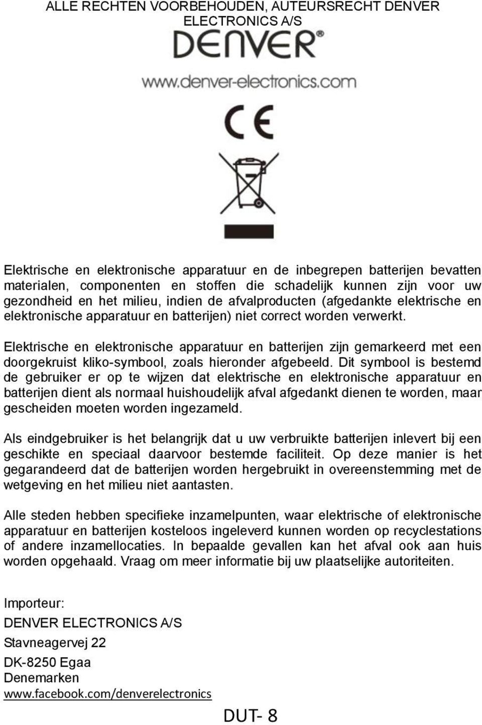 Elektrische en elektronische apparatuur en batterijen zijn gemarkeerd met een doorgekruist kliko-symbool, zoals hieronder afgebeeld.