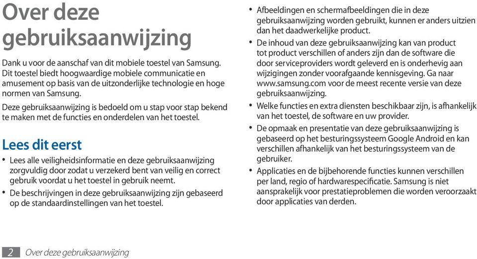 Deze gebruiksaanwijzing is bedoeld om u stap voor stap bekend te maken met de functies en onderdelen van het toestel.