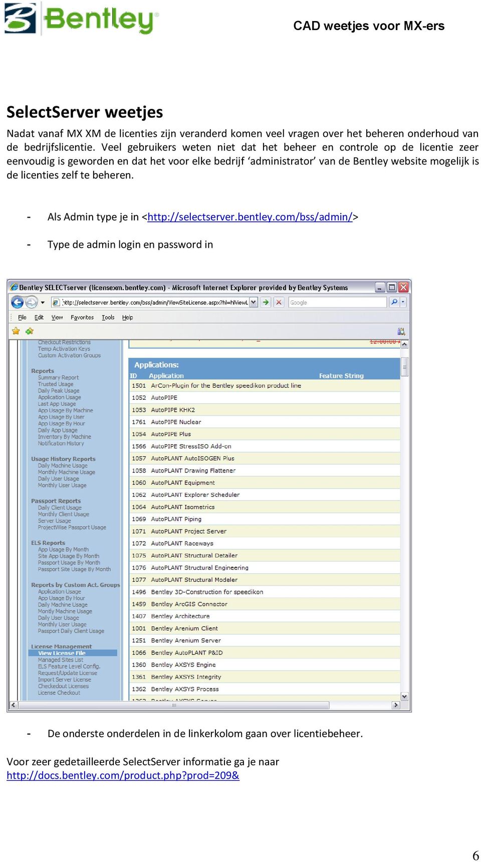 website mogelijk is de licenties zelf te beheren. - Als Admin type je in <http://selectserver.bentley.