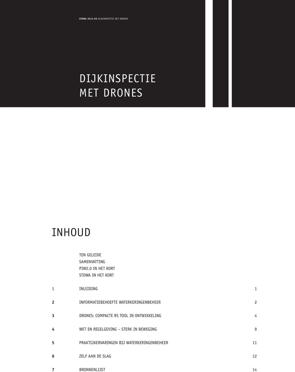 waterkeringenbeheer 2 3 Drones: compacte RS tool in ontwikkeling 4 4 wet en