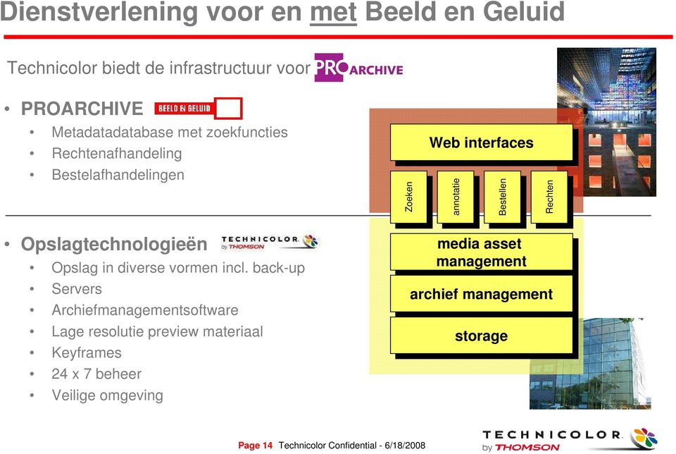 Search Rechten Search Opslagtechnologieën Opslag in diverse vormen incl.