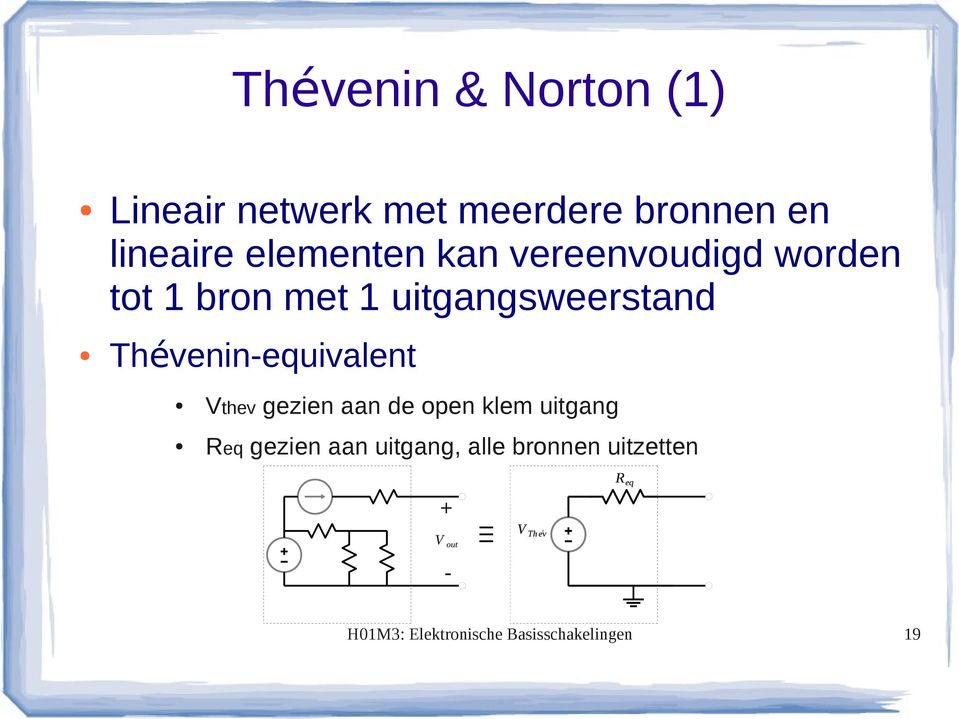 Thévenin-equivalent Vthev gezien aan de open klem uitgang Req gezien aan
