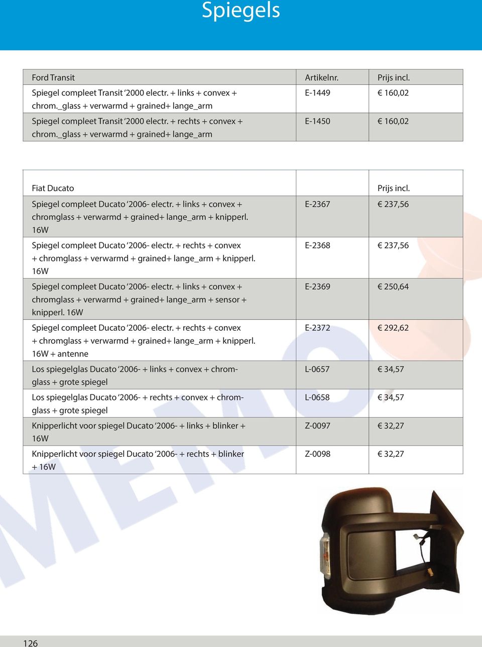 + links + convex + chromglass + verwarmd + grained+ lange_arm + knipperl. 16W Spiegel compleet Ducato 2006- electr. + rechts + convex + chromglass + verwarmd + grained+ lange_arm + knipperl.