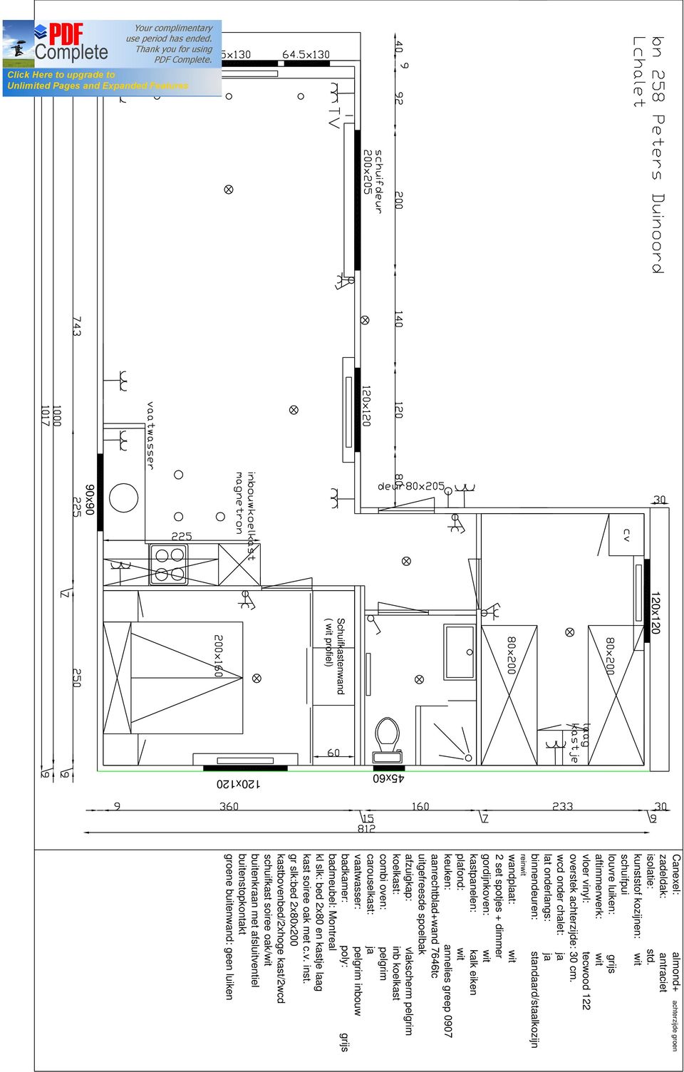 wcd onder chalet: ja lat onderlangs: ja binnendeuren: standaard/staalkozijn reinwit wandplaat: wit 2 set spotjes + dimmer gordijnkoven: wit kastpanelen: kalk eiken plafond: wit keuken: annelies greep