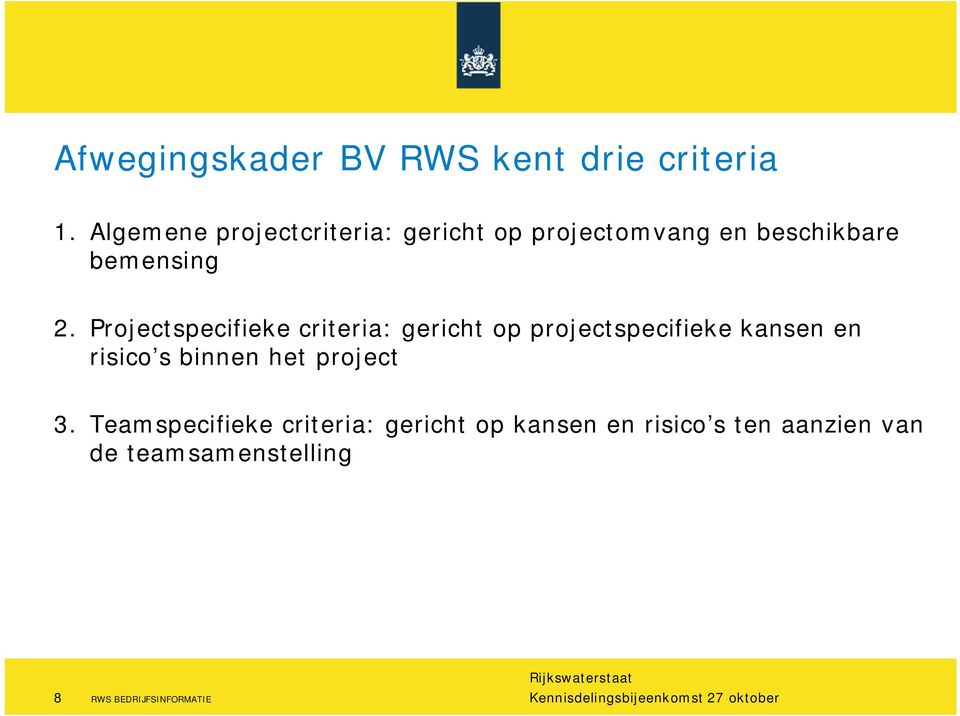 Projectspecifieke criteria: gericht op projectspecifieke kansen en risico s binnen