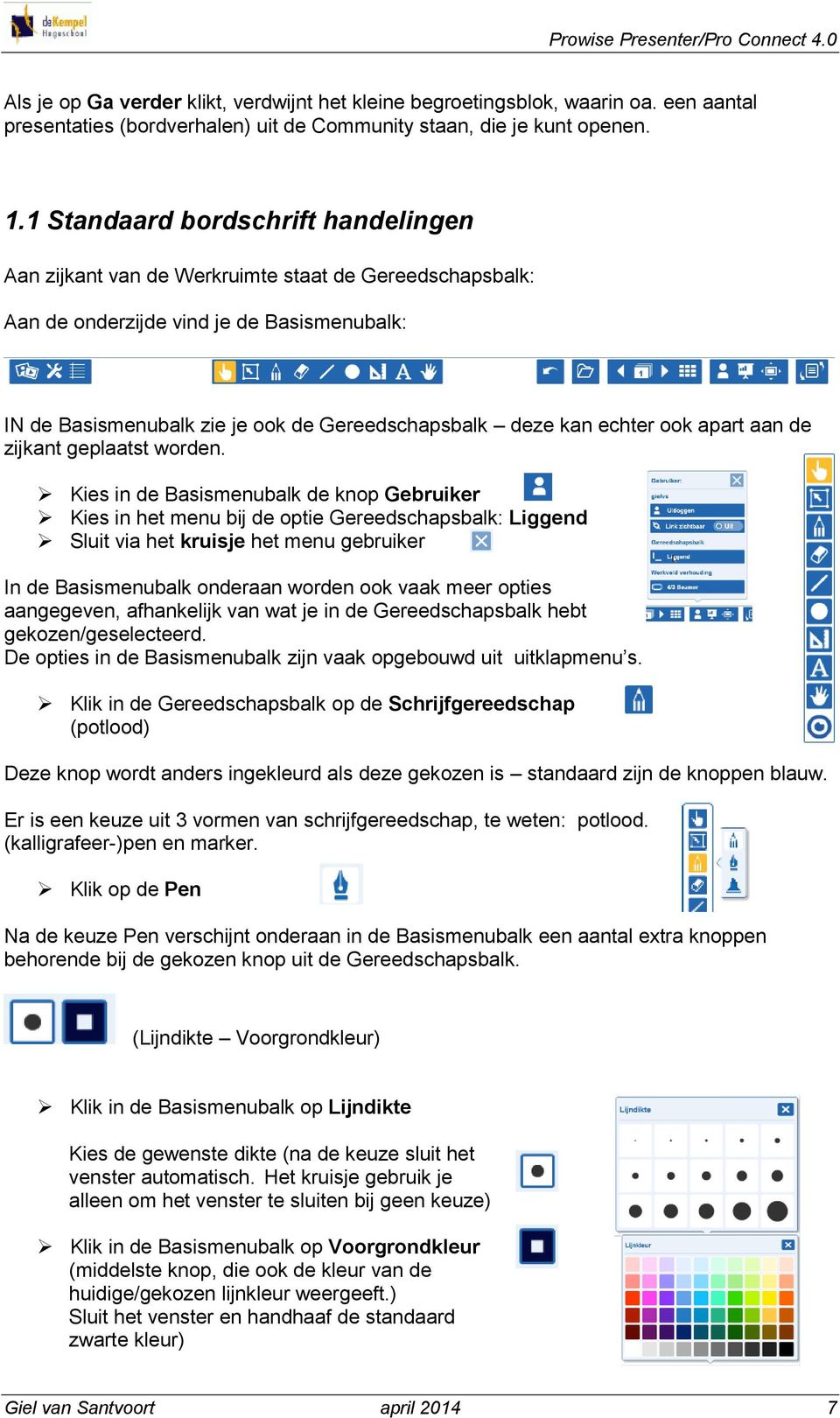 echter ook apart aan de zijkant geplaatst worden.