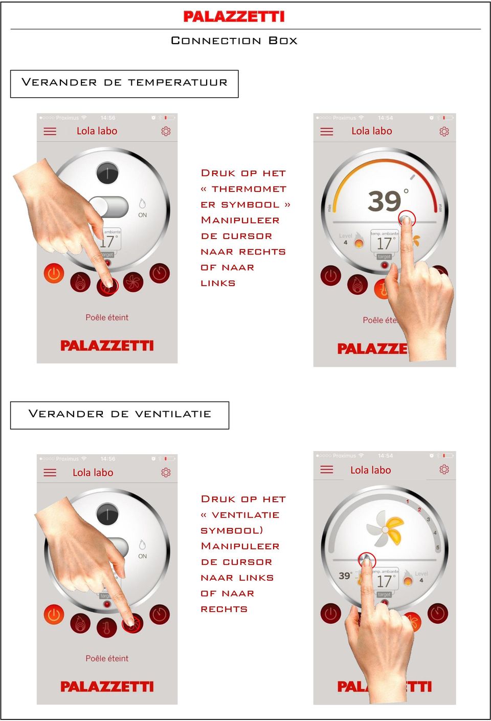 naar links Verander de ventilatie Lola labo Lola labo Druk op