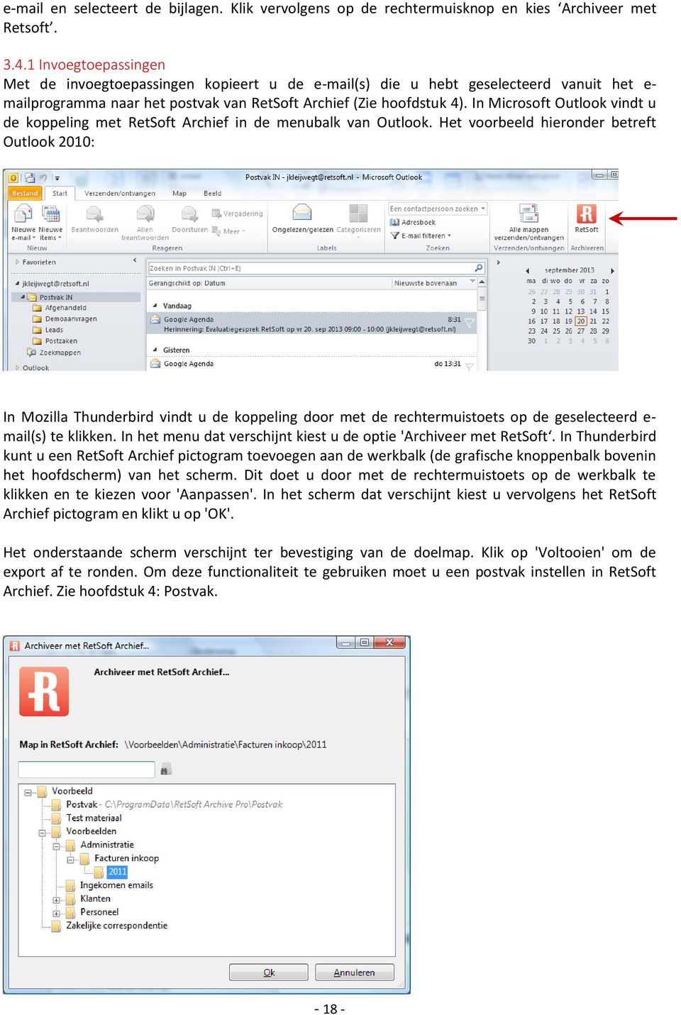 In Microsoft Outlook vindt u de koppeling met RetSoft Archief in de menubalk van Outlook.