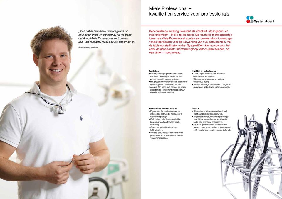 Jan Kersken, tandarts Decennialange ervaring, kwaliteit als absoluut uitgangspunt en innovatiekracht - Miele zet de norm.