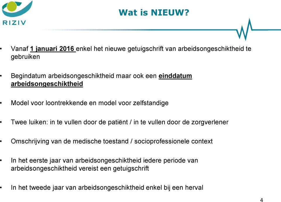 einddatum arbeidsongeschiktheid Model voor loontrekkende en model voor zelfstandige Twee luiken: in te vullen door de patiënt / in te