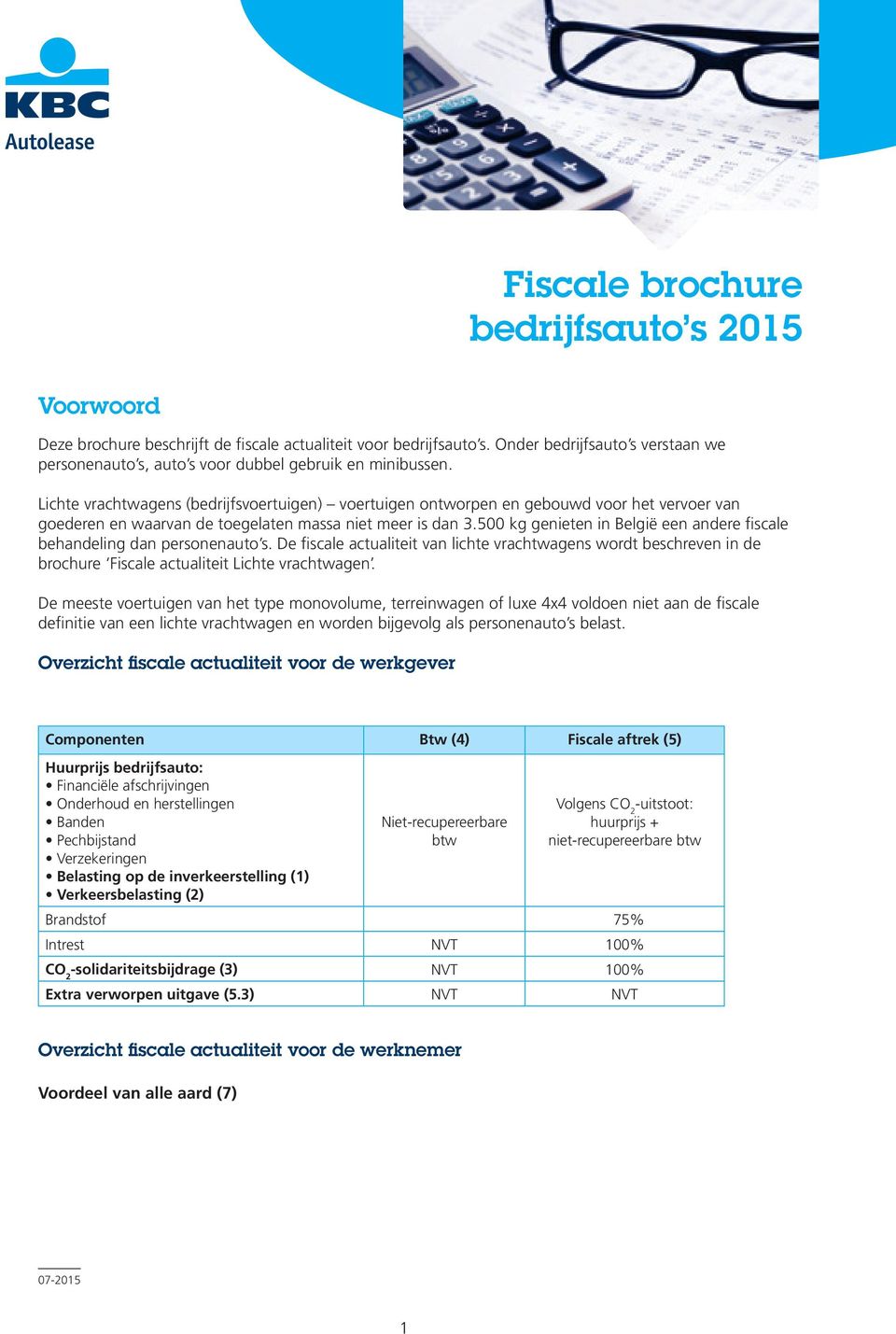 Lichte vrachtwagens (bedrijfsvoertuigen) voertuigen ontworpen en gebouwd voor het vervoer van goederen en waarvan de toegelaten massa niet meer is dan 3.