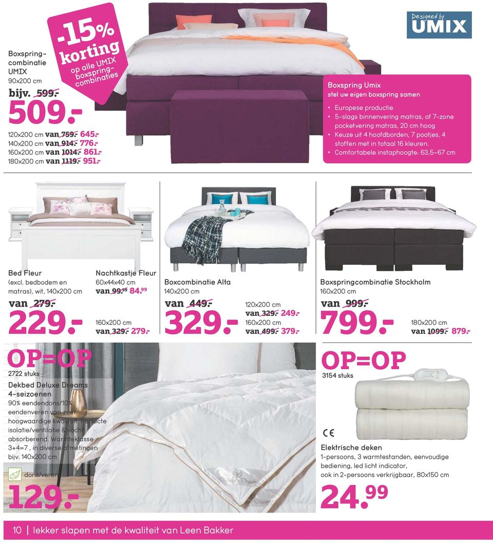 productie 5-slags binnenvering matras, of 7-zone pocketvering matras, 20 cm hoog Keuze uit 4 hoofdborden, 7 pootjes, 4 stoffen met in totaal 16 kleuren.