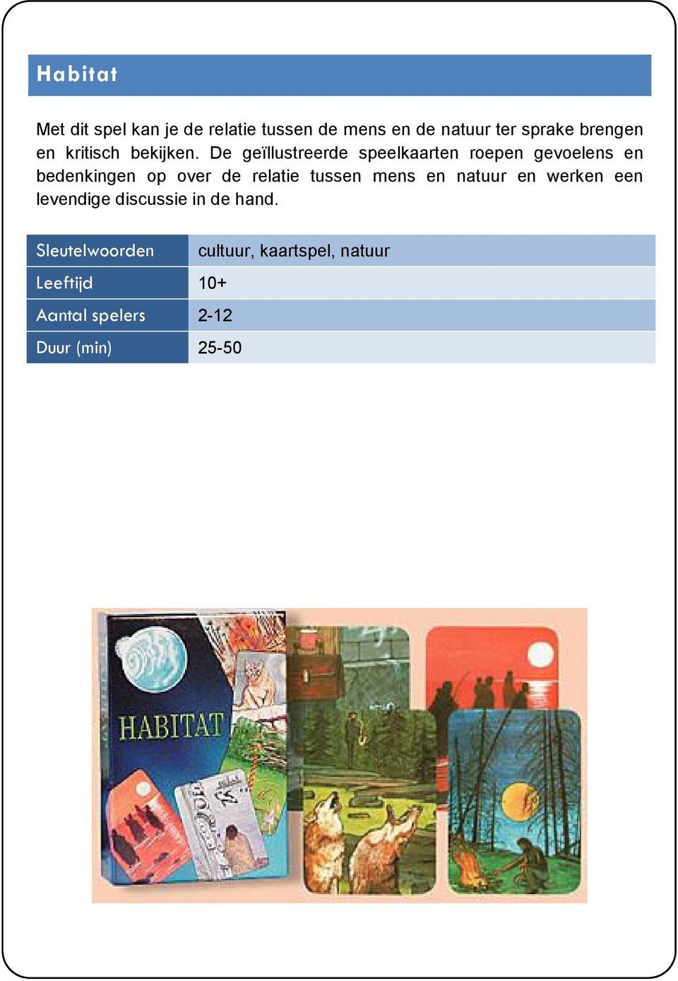 De geïllustreerde speelkaarten roepen gevoelens en bedenkingen op over de relatie