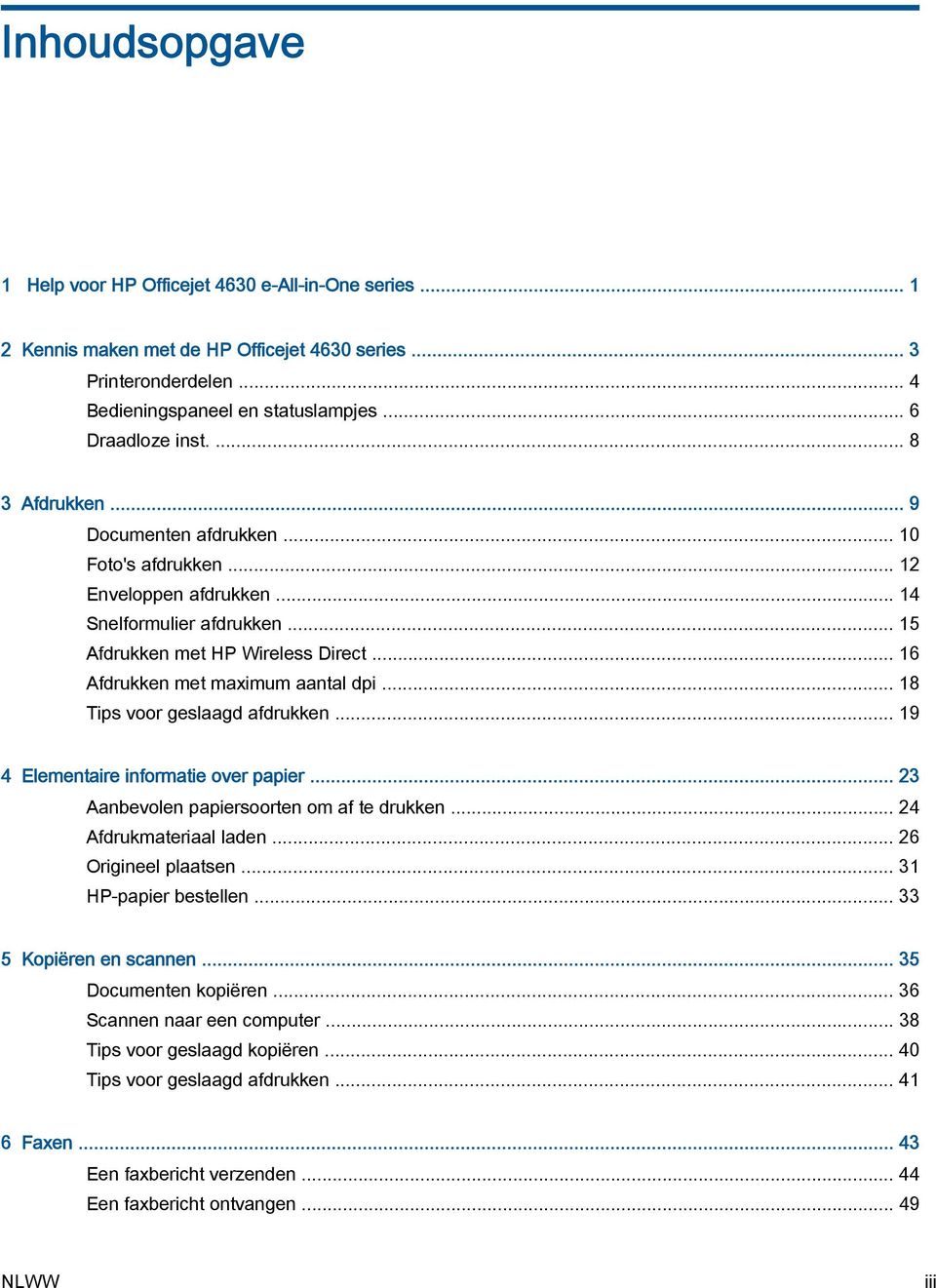 .. 18 Tips voor geslaagd afdrukken... 19 4 Elementaire informatie over papier... 23 Aanbevolen papiersoorten om af te drukken... 24 Afdrukmateriaal laden... 26 Origineel plaatsen.