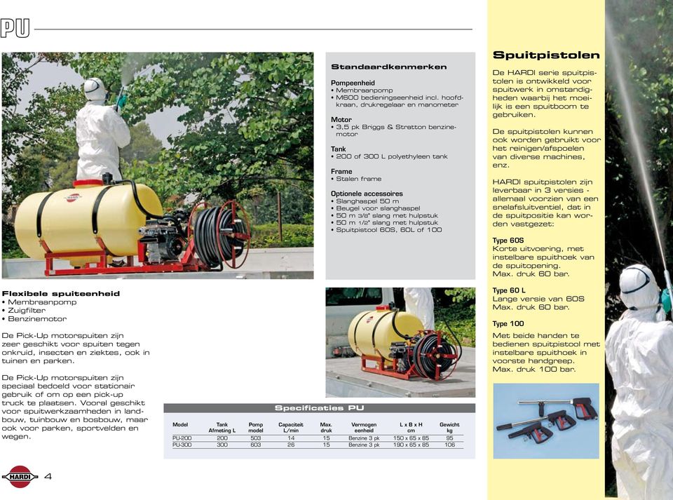 Vooral geschikt voor spuitwerkzaamheden in landbouw, tuinbouw en bosbouw, maar ook voor parken, sportvelden en wegen. M600 bedieningseenheid incl.