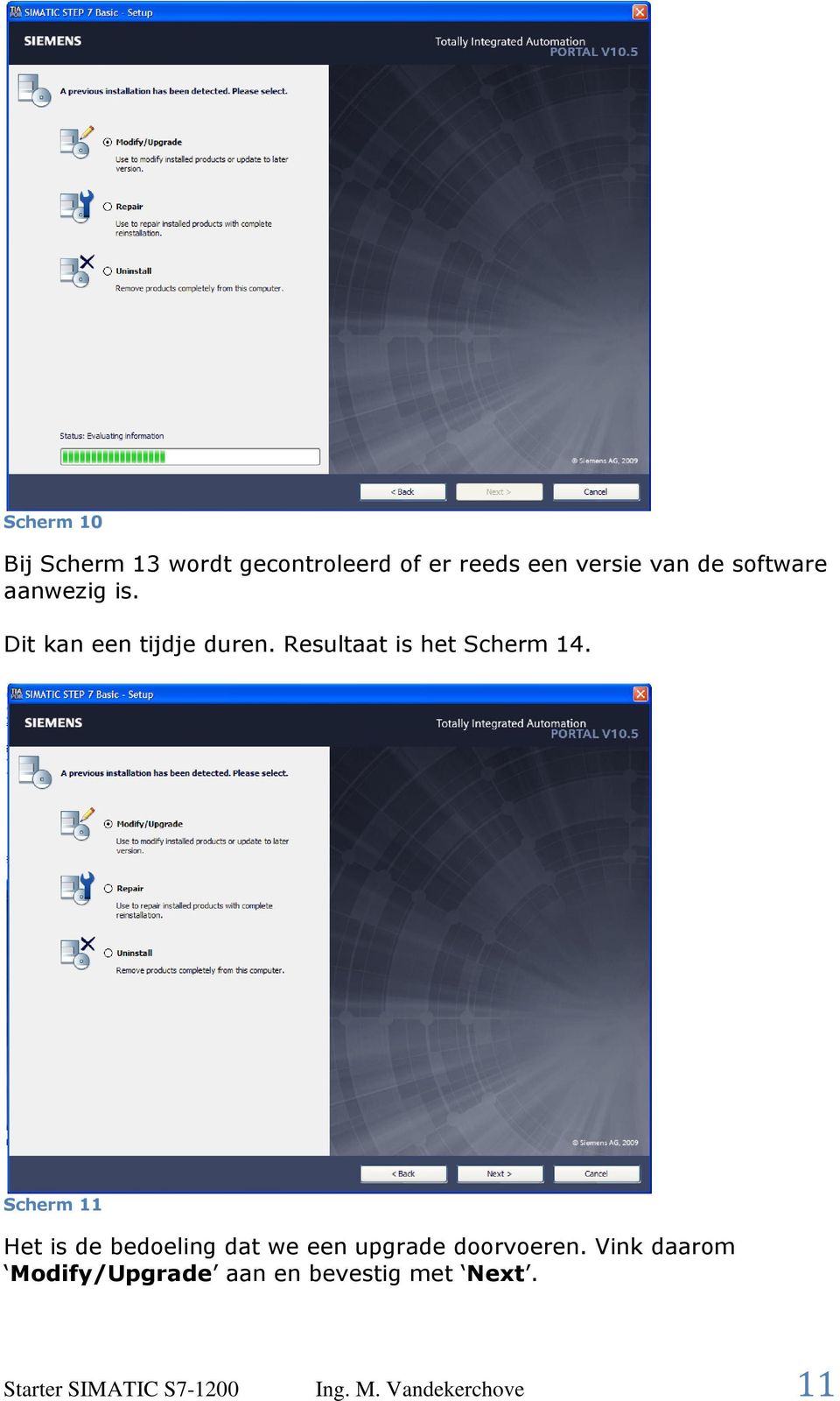 Scherm 11 Het is de bedoeling dat we een upgrade doorvoeren.