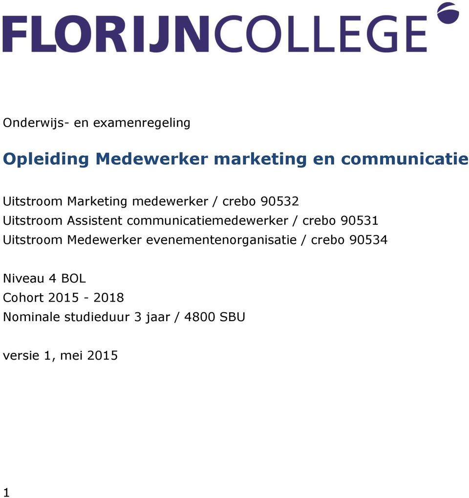 communicatiemedewerker / crebo 90531 Uitstroom Medewerker evenementenorganisatie