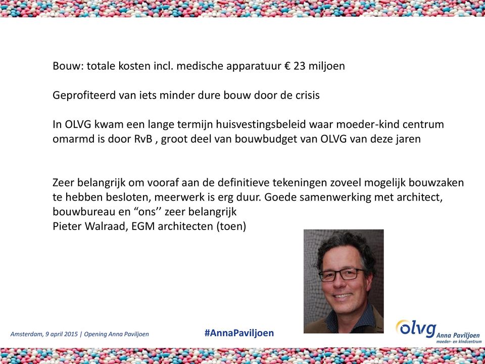 huisvestingsbeleid waar moeder-kind centrum omarmd is door RvB, groot deel van bouwbudget van OLVG van deze jaren Zeer