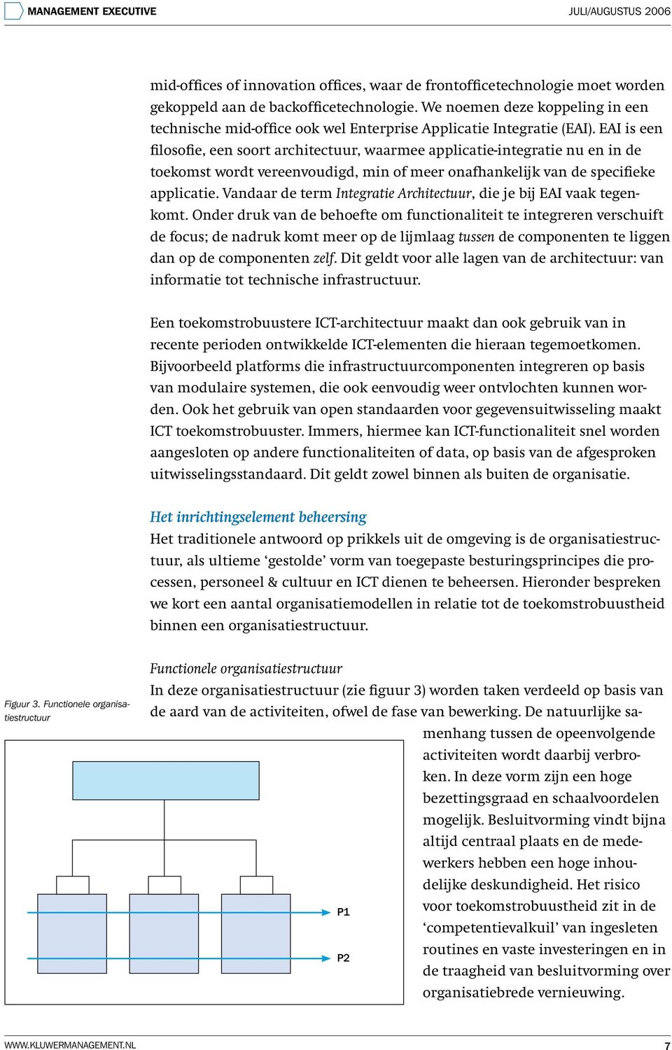 EAI is een filosofie, een soort architectuur, waarmee applicatie-integratie nu en in de toekomst wordt vereenvoudigd, min of meer onafhankelijk van de specifieke applicatie.