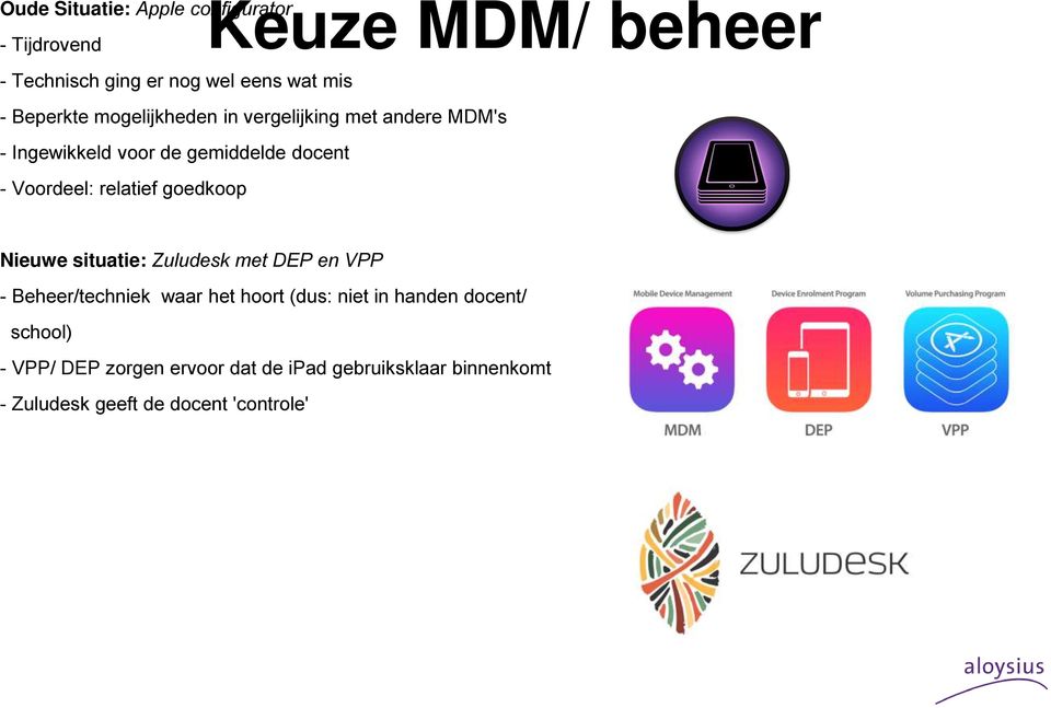 relatief goedkoop Nieuwe situatie: Zuludesk met DEP en VPP - Beheer/techniek waar het hoort (dus: niet in