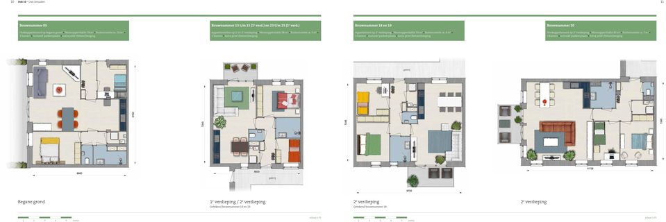 18 m 2 3 kamers Inclusief parkeerplaats Extra privé (fietsen)berging Appartementen op 1 e en 2 e verdieping Woonoppervlakte 58 m 2 Buitenruimte ca.