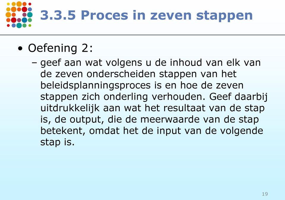 onderling verhouden.