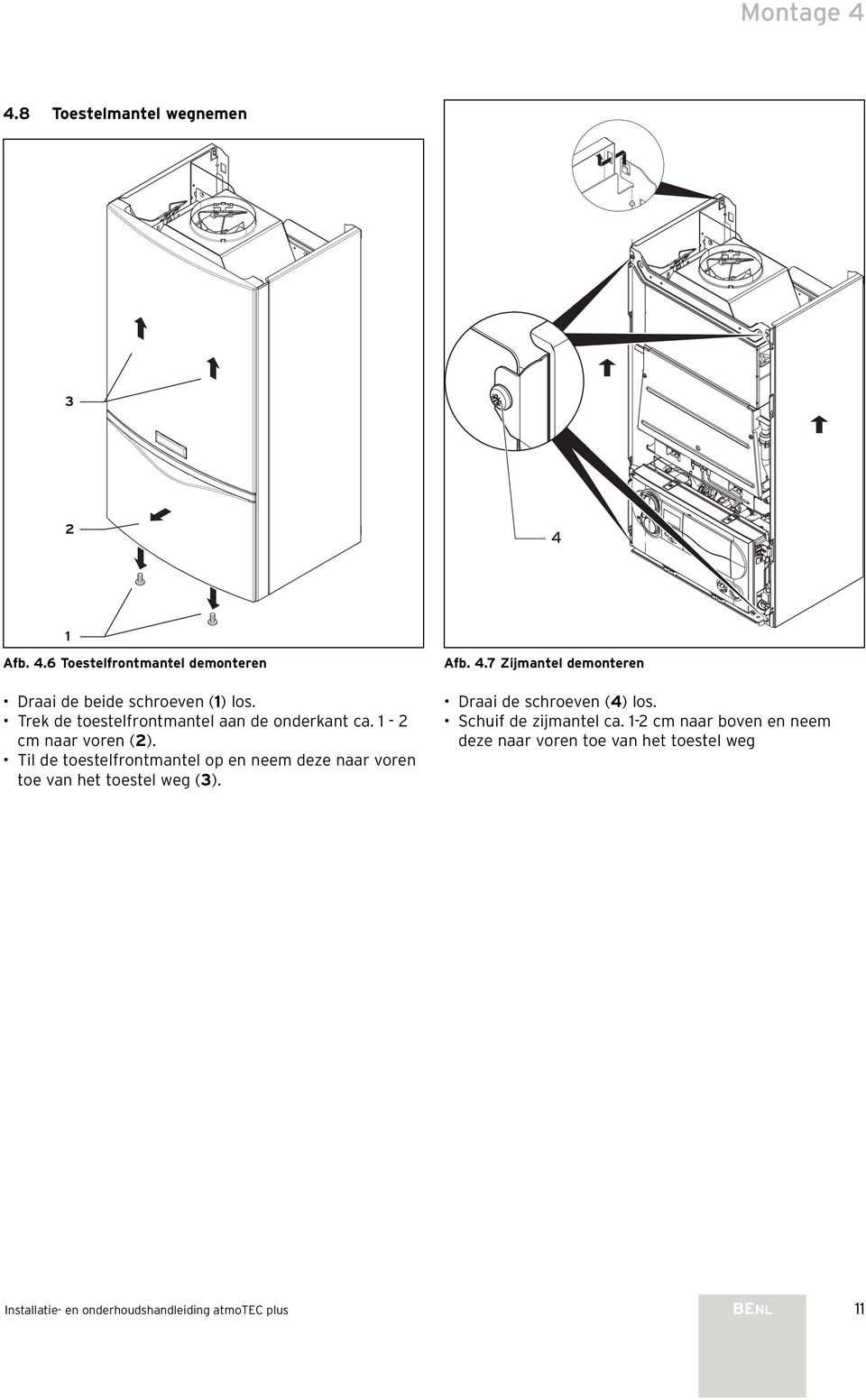 Til de toestelfrontmantel op en neem deze naar voren toe van het toestel weg (3). Afb. 4.