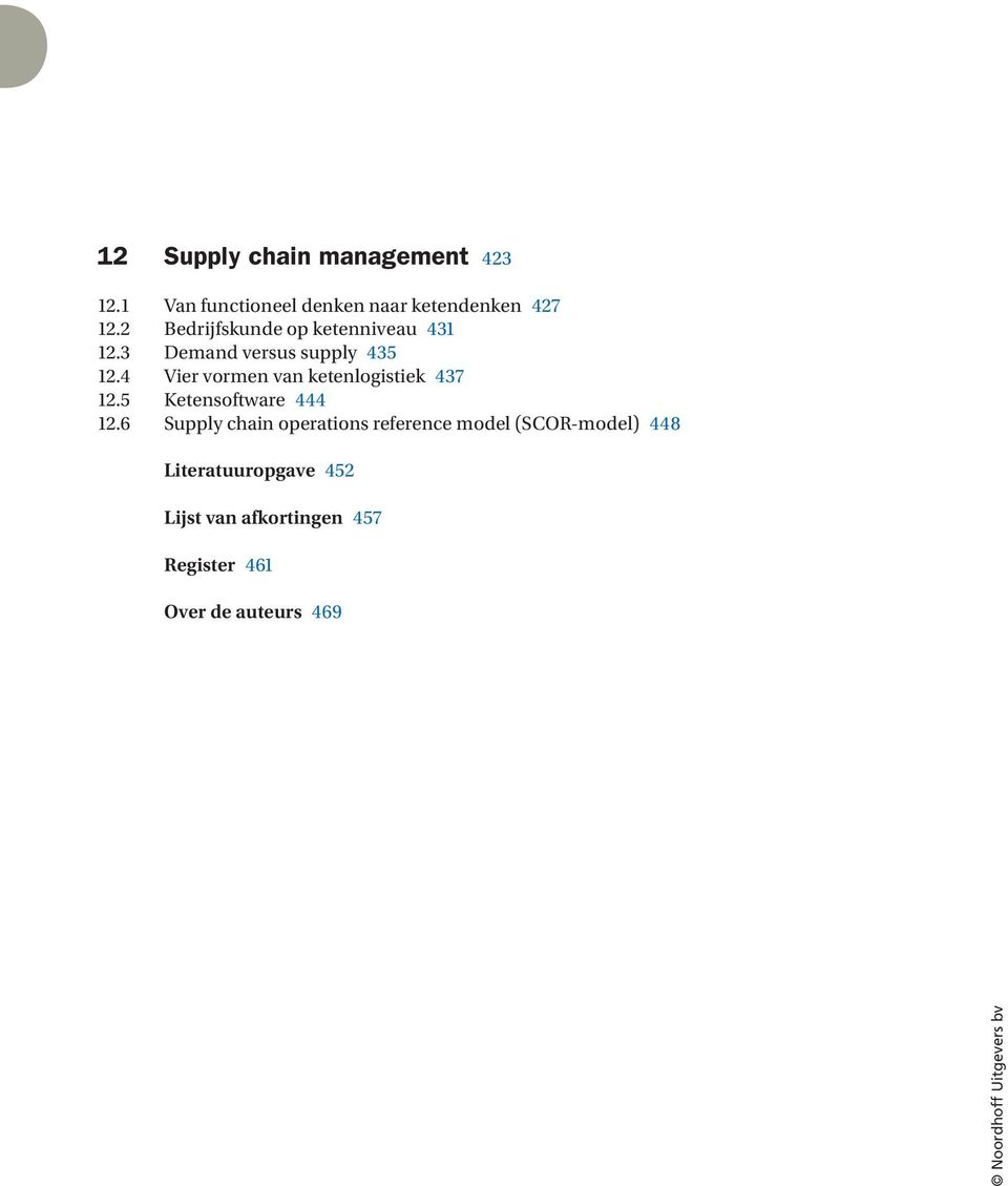 4 Vier vormen van ketenlogistiek 437 2.5 Ketensoftware 444 2.