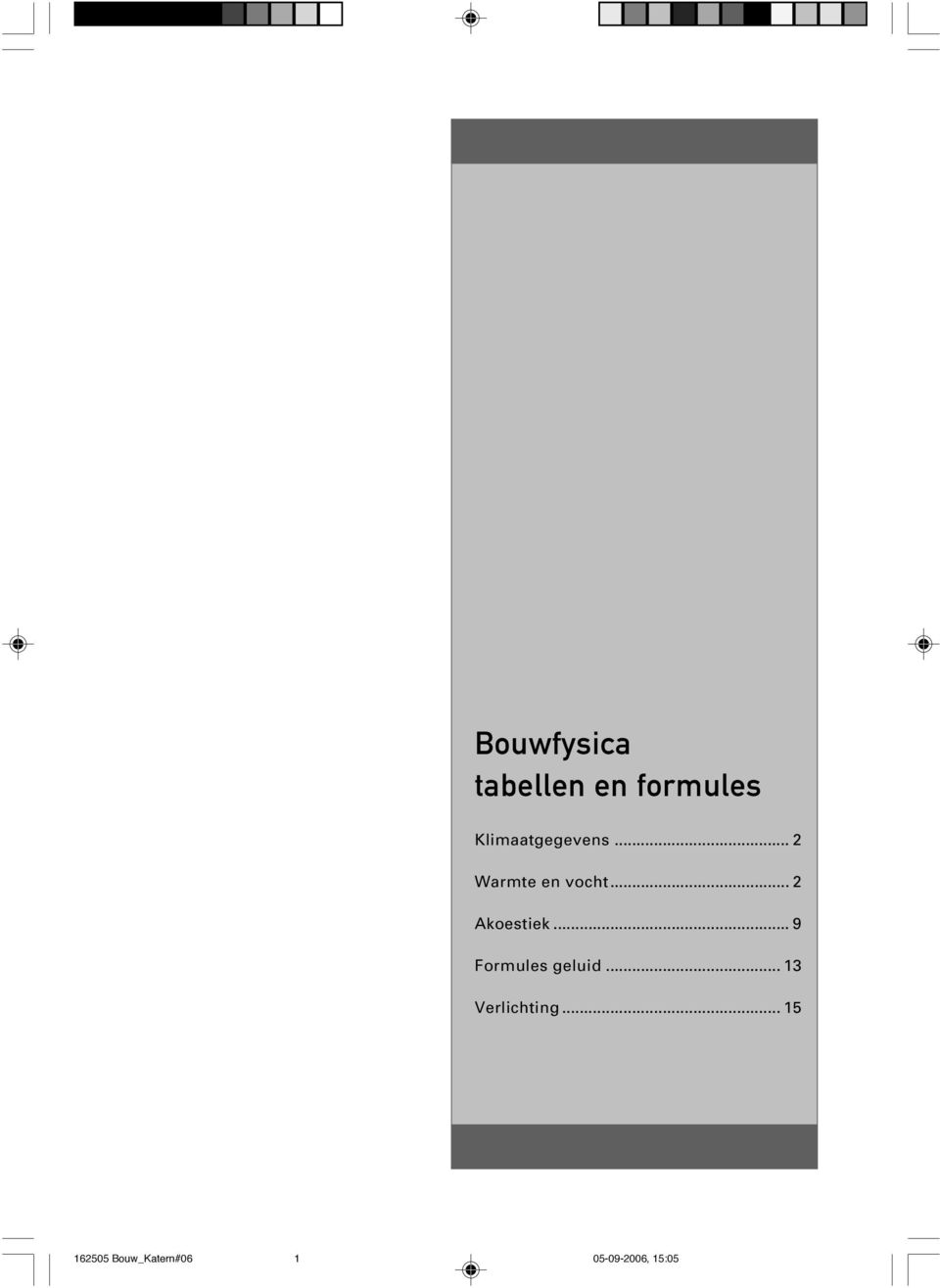 .. 2 Akoestiek... 9 Formules geluid.