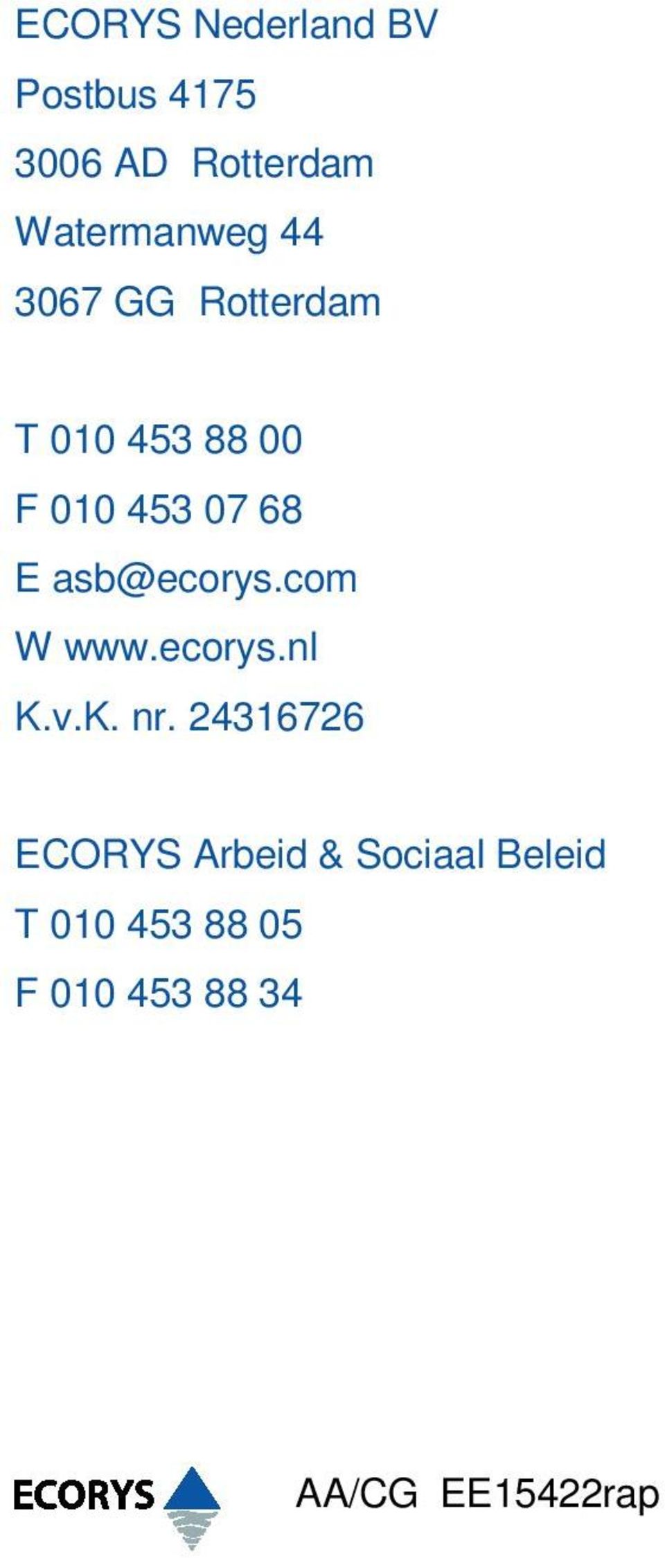 68 E asb@ecorys.com W www.ecorys.nl K.v.K. nr.