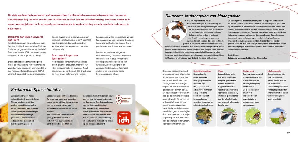 Deelname aan SSI en uitvoeren van PSP s Intertaste is een van de grondleggers van het Sustainable Spices Initiative (SSI).