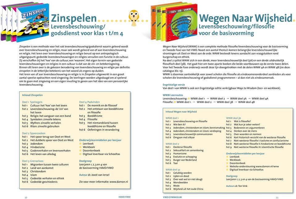 Het leren over levensbeschouwing en religie berust op een antropologisch uitgangspunt: gedeelde levensbeschouwingen en religies vervullen een functie in de cultuur.